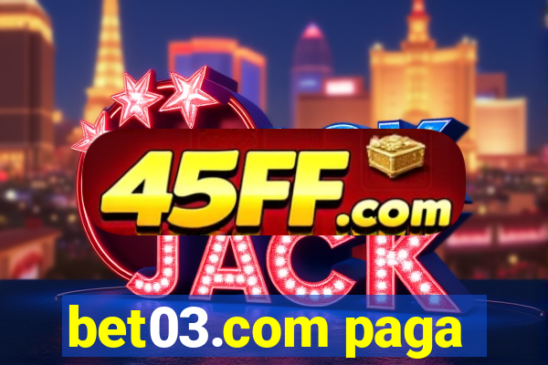 bet03.com paga